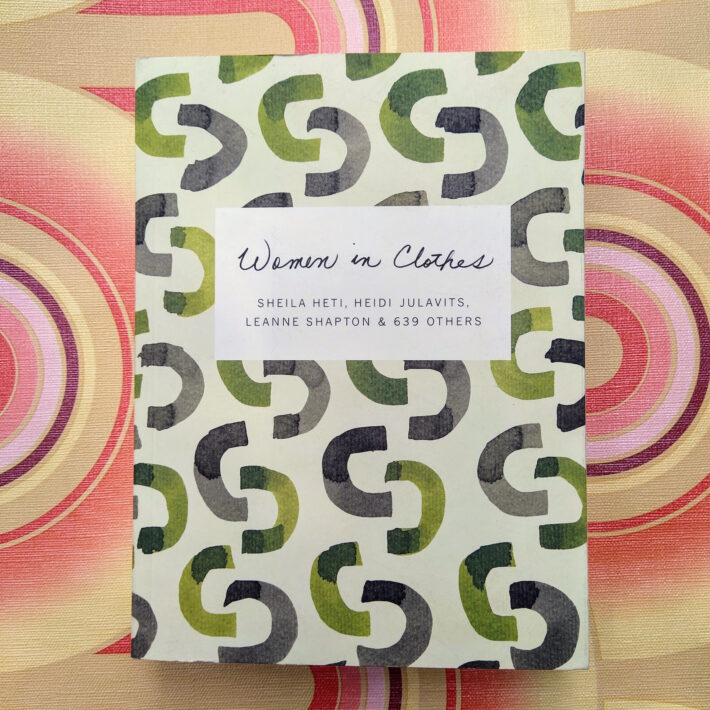 Sheila Heti, Heidi Julavits, Leanne Shapton, 639 others_Women in clothes